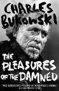 Pleasures of the Damned: Selected Poems 1951-1993