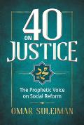 40 on Justice: The Prophetic Voice on Social Reform