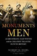 Monuments Men Allied Heroes Nazi Thieves & the Greatest Treasure Hunt in History