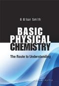 Basic Physical Chemistry: The Route to Understanding