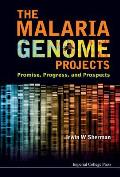 Malaria Genome Projects, The: Promise, Progress, and Prospects