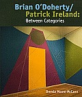 Brian O'Doherty/Patrick Ireland: Between Categories