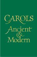 Carols Ancient and Modern Words Edition