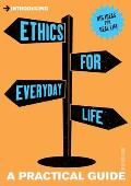 Ethics for Everyday Life: A Practical Guide
