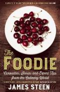 The Foodie: Curiousities, Stories, and Expert Tips from the Culinary World