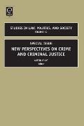 Special Issue: New Perspectives on Crime and Criminal Justice