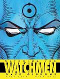 Watching The Watchmen: The Definitive Companion to the Ultimate Graphic Novel
