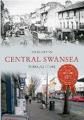 Central Swansea Through Time