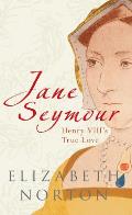 Jane Seymour: Henry VIII's True Love