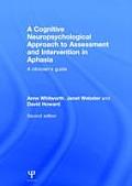 A Cognitive Neuropsychological Approach to Assessment and Intervention in Aphasia: A clinician's guide