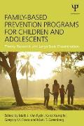 Family-Based Prevention Programs for Children and Adolescents: Theory, Research, and Large-Scale Dissemination