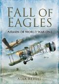 Fall of Eagles: Airmen of World War One