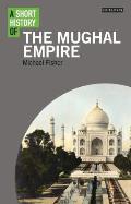 Short History Of The Mughal Empire