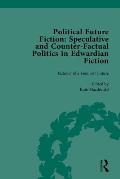 Political Future Fiction: Speculative and Counter-Factual Politics in Edwardian Fiction