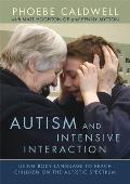 Autism and Intensive Interaction: Using Body Language to Reach Children on the Autistic Spectrum