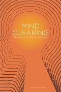 Mind Clearing: The Key to Mindfulness Mastery