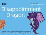 Disappointment Dragon Learning to Cope with Disappointment for All Children & Dragon Tamers Including Those with Asperger Syndrome