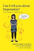 Can I Tell You about Depression?: A Guide for Friends, Family and Professionals