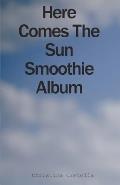 Here Comes the Sun Smoothie Album