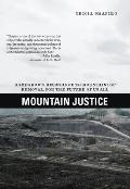 Mountain Justice Homegrown Resistance to Mountaintop Removal for the Future of Us All