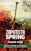 Zapatista Spring: Anatomy of a Rebel Water Project & the Lessons of International Solidarity