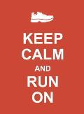 Keep Calm and Run On