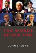 The Words of Our Time: Speeches That Made a Difference 2001-2011