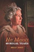 Her Majesty Sixty Regal Years