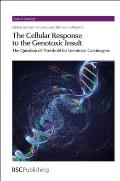 The Cellular Response to the Genotoxic Insult: The Question of Threshold for Genotoxic Carcinogens