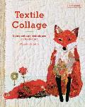 Textile Collage Marrying Collage & Textile Techniques