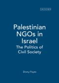 Palestinian NGOs in Israel: The Politics of Civil Society