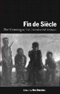 Fin de Si?cle: The Meaning of the Twentieth Century