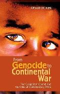 From Genocide To Continental War: the Congolese Conflict and the Crisis of Contemporary Africa