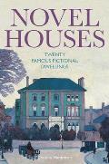 Novel Houses Twenty Famous Fictional Dwellings
