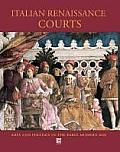Courts and Courtly Arts in Renaissance Italy: Art, Culture and Politics, 1395-1530