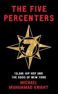The Five Percenters: Islam, Hip-Hop and the Gods of New York