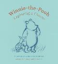 Winnie-The-Pooh: Exploring a Classic: The World of A. A. Milne and E. H. Shepard