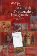 Images Icons and the Irish Nationalist Imagination: 1870-1925