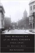 The Winding Up of the Dail Courts, 1922-1925 - An Obvious Duty