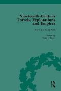 Nineteenth-Century Travels, Explorations and Empires, Part I (Set): Writings from the Era of Imperial Consolidation, 1835-1910