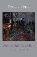 Successful Tragedies: Poems 1998-2010
