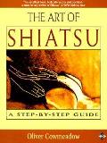 Art Of Shiatsu A Step By Step Guide