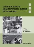 A Practical Guide to Solar Photovoltaic Systems for Technicians: Sizing, Installation and Maintenance