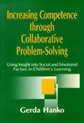 Increasing Competence Through Collaborative Problem-Solving: Using Insight Into Social and Emotional Factors in Children's Learning