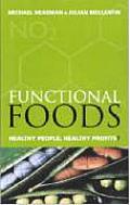 The Functional Foods Revolution: Healthy People, Healthy Profits?