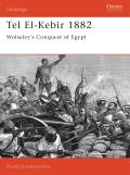 Tel El Kebir 1882 Wolseleys Conquest Of Egypt