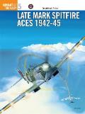 Late Mark Spitfire Aces 1942–45