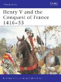 Henry V & the Conquest of France 1416 1453