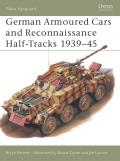 German Armoured Cars and Reconnaissance Half-Tracks 1939–45
