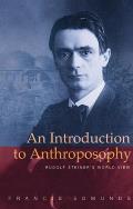 An Introduction to Anthroposophy: Rudolf Steiner's World View